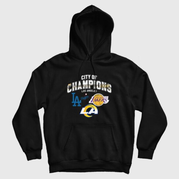City Of Champions Los Angeles LA Rams Lakers Dodgers Hoodie