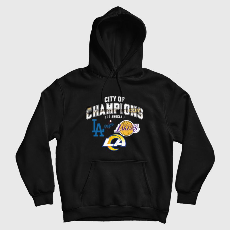 City Of Champions Los Angeles LA Rams Lakers Dodgers Hoodie City Of Champions Los Angeles LA Rams Lakers Dodgers Hoodie