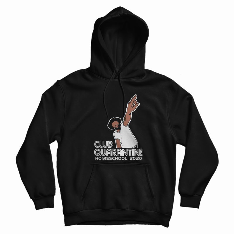 Club Quarantine Homeschool Hoodie Club Quarantine Homeschool Hoodie