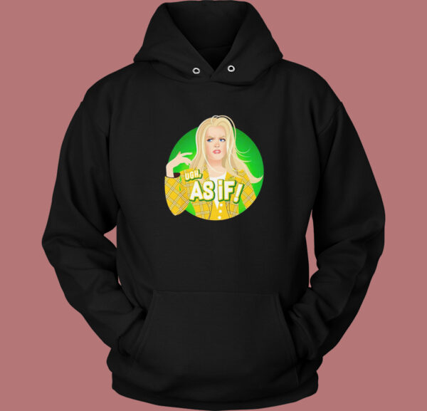 Clueless Ugh As If Hoodie Style