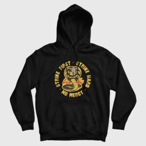 Cobra Kai Strike First Strike Hard No Mercy Hoodie