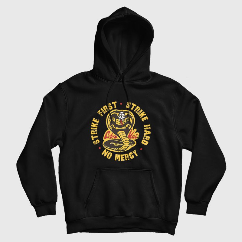 Cobra Kai Strike First Strike Hard No Mercy Hoodie Cobra Kai Strike First Strike Hard No Mercy Hoodie
