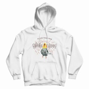 Cockatiel Please Wash Your Hands Hoodie