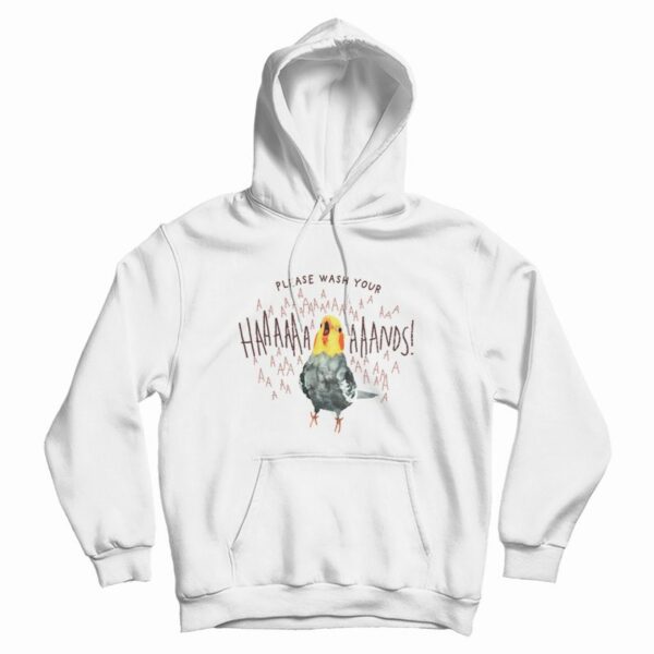 Cockatiel Please Wash Your Hands Hoodie