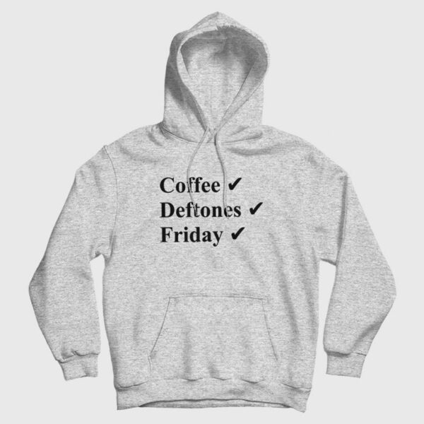 Coffee Deftones Friday Hoodie