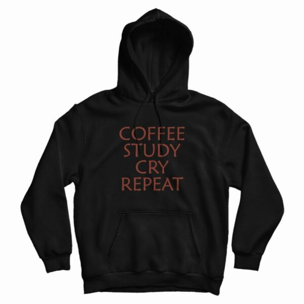 Coffee Study Cry Reapeat Hoodie