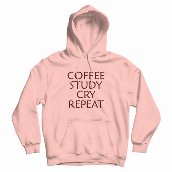 Coffee Study Cry Reapeat Hoodie