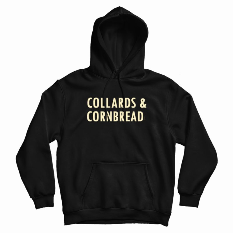 Collards and Cornbread Hoodie Collards and Cornbread Hoodie
