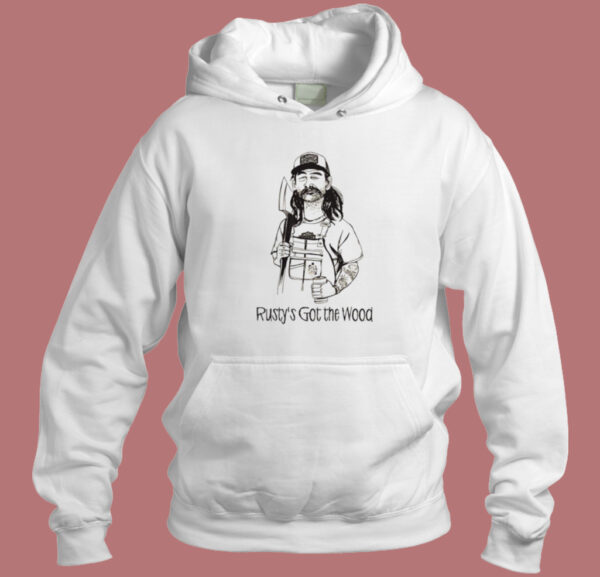 Come And Get Rusty’s Wood Hoodie Style