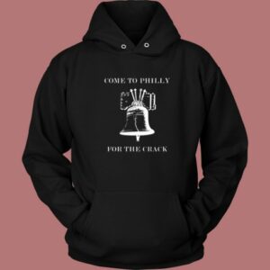 Come To Philly For The Crack Hoodie Style