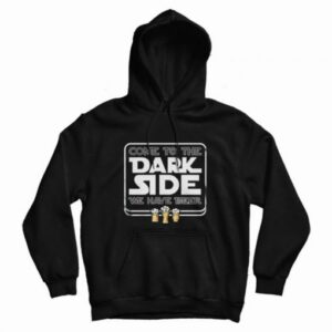 Come To The Dark Side We Have Beer Hoodie 2