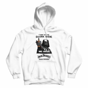 Come To The Dark Side We Have Jack Daniel’s Hoodie