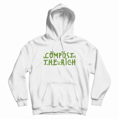 Compost The Rich Hoodie Compost The Rich Hoodie