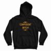 Confident Bitch Hoodie