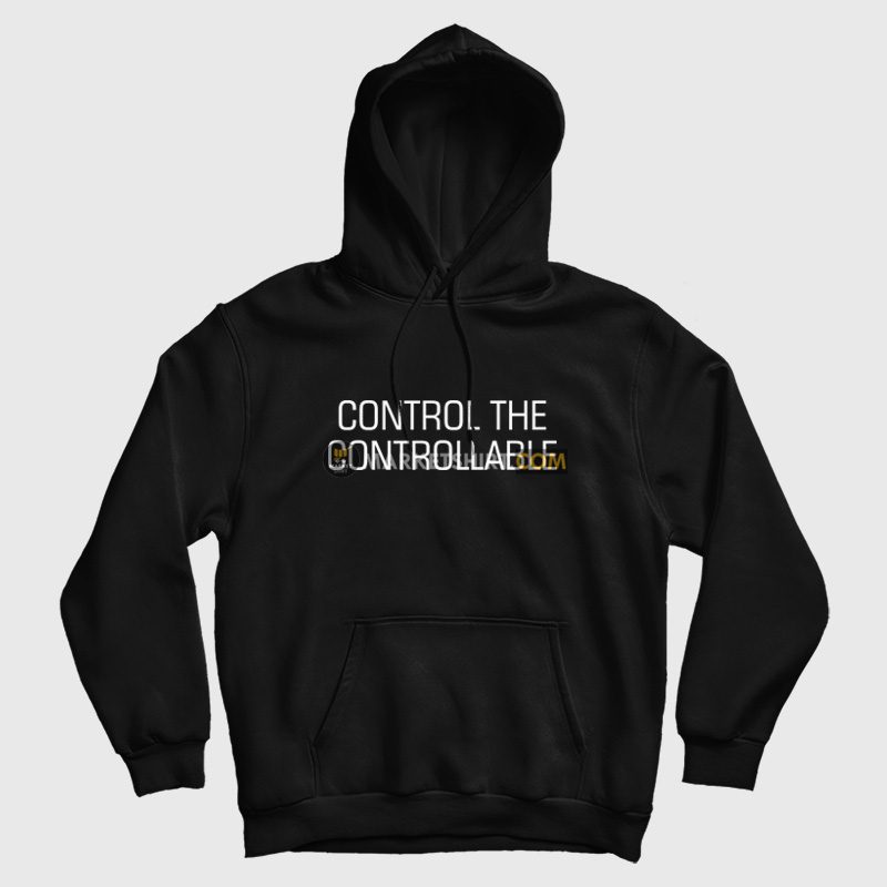 Control The Controllable Hoodie Control The Controllable Hoodie