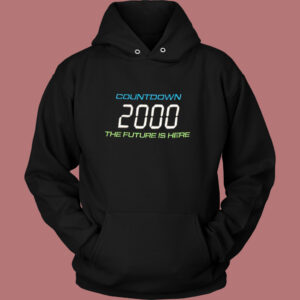 Countdown 2000 The Future Is Here Hoodie Style 1