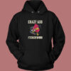 Crazy Ass Peckerwood Aesthetic Hoodie Style