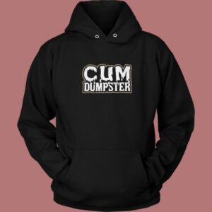 Cum Dumpster Funny Hoodie Style 2