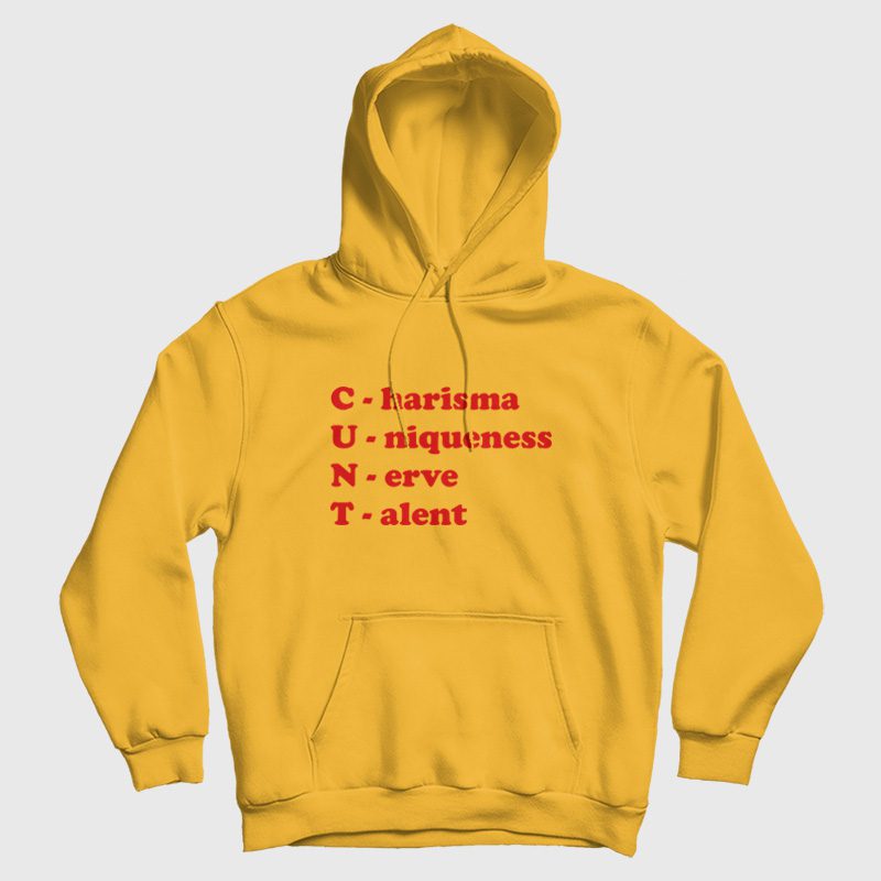 Cunt Charisma Uniqueness Nerve Talent Hoodie Cunt Charisma Uniqueness Nerve Talent Hoodie