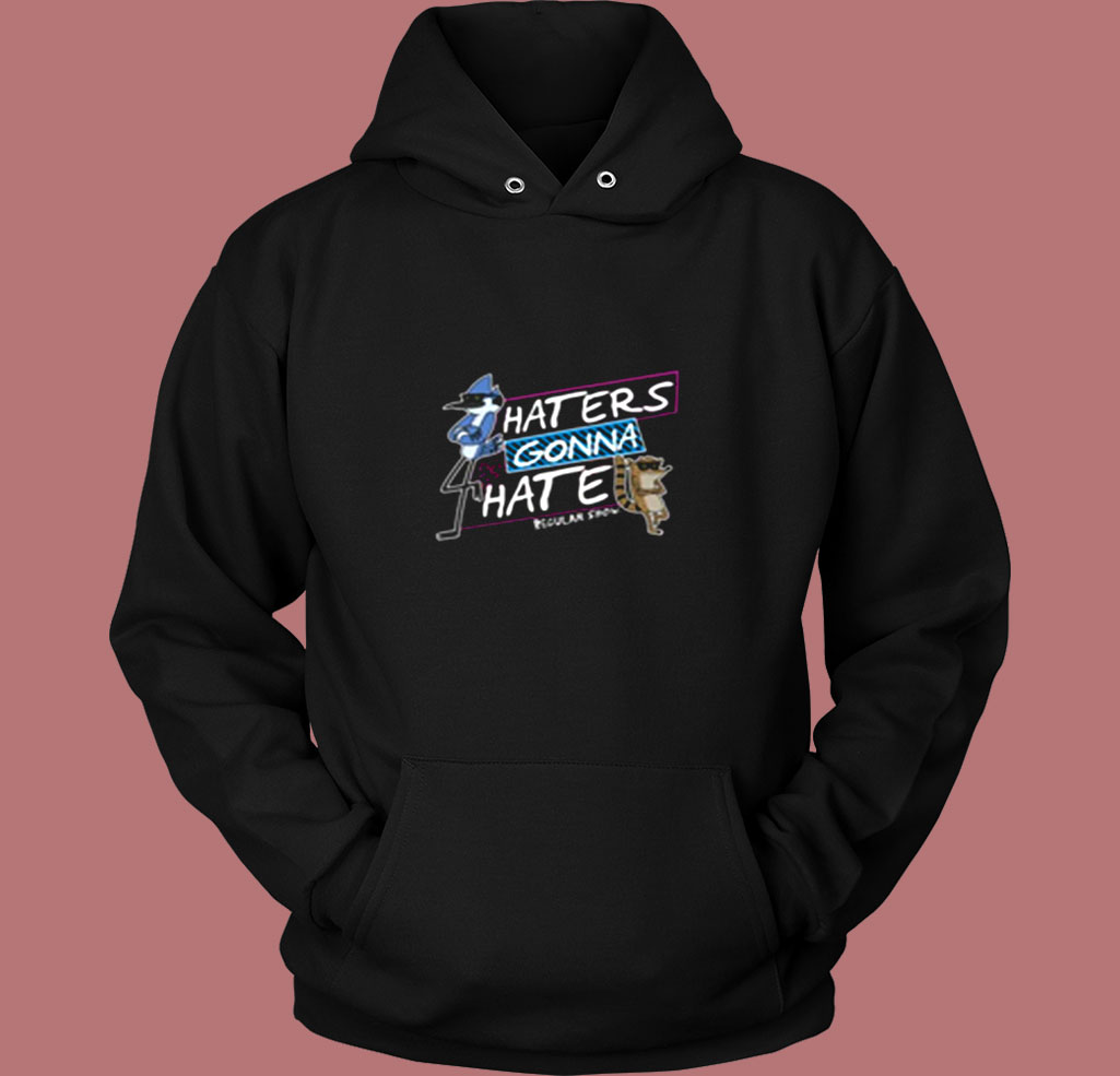 Cute Regular Show Haters Gonna Hate Vintage Hoodie Cute Regular Show Haters Gonna Hate Vintage Hoodie