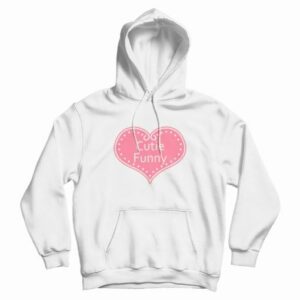 Cutie Funny Hoodie 3