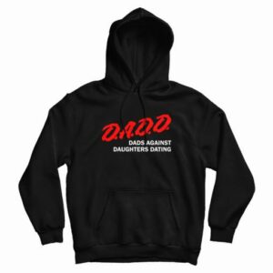 DADD Dads Against Daughters Dating Hoodie 2