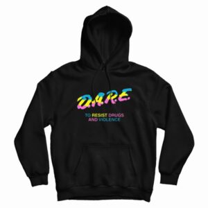 DARE 90s Drugs To Resist Drugs and Violence Hoodie 1