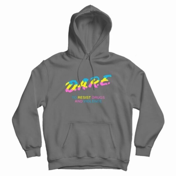 DARE 90s Drugs To Resist Drugs and Violence Hoodie