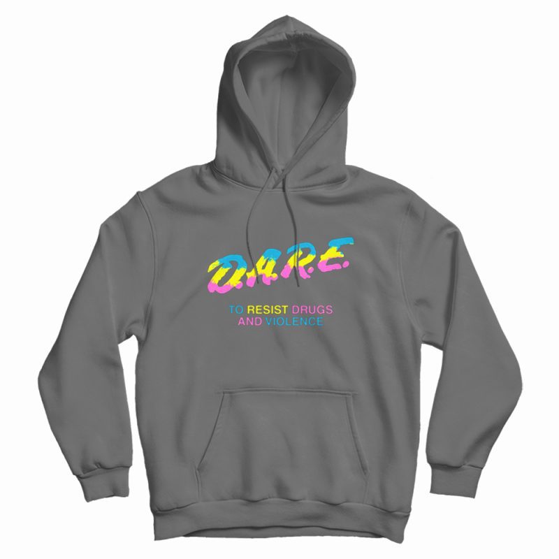 DARE 90s Drugs To Resist Drugs and Violence Hoodie DARE 90s Drugs To Resist Drugs and Violence Hoodie