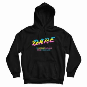 DARE 90s Drugs To Resist Drugs and Violence Hoodie 3