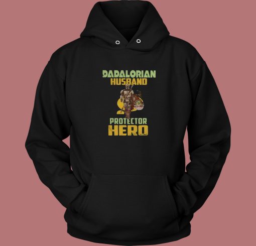 Dadalorian Husband Protector Hero Hoodie Style Dadalorian Husband Protector Hero Hoodie Style