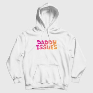 Daddy Issues Hoodie