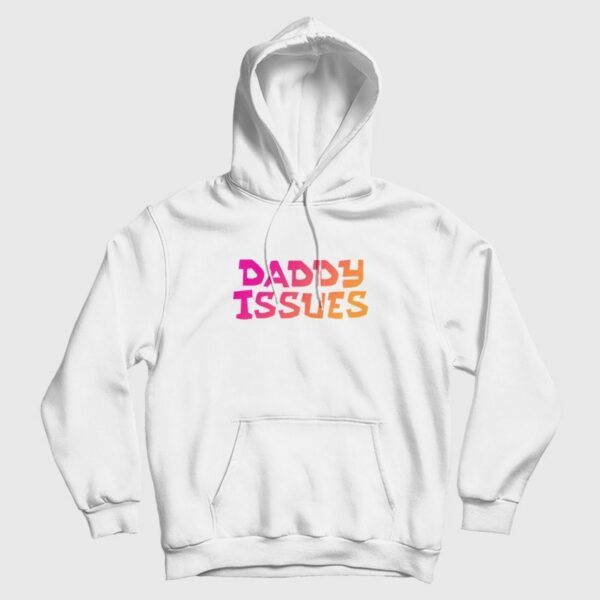 Daddy Issues Hoodie