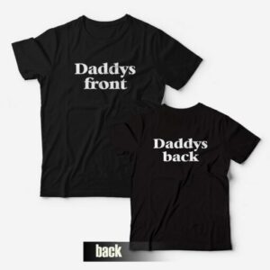 Daddys Front Daddys Back T Shirt 2