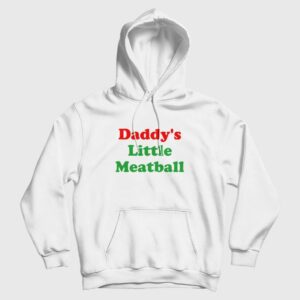 Daddy’s Little Meatball Hoodie