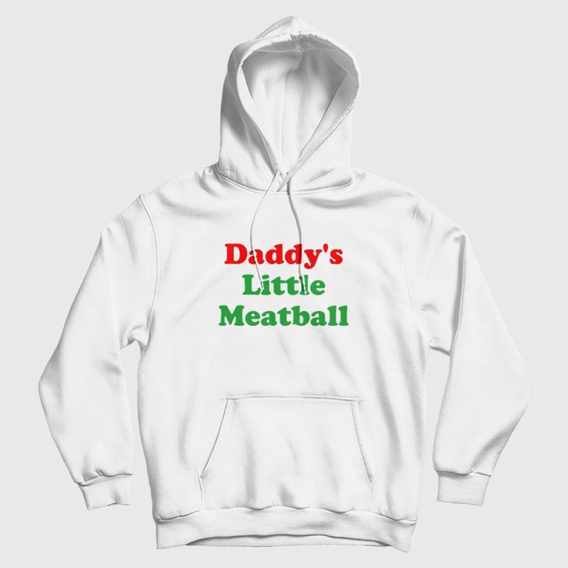 Daddy's Little Meatball Hoodie Daddy's Little Meatball Hoodie