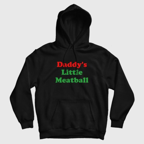 Daddy’s Little Meatball Hoodie
