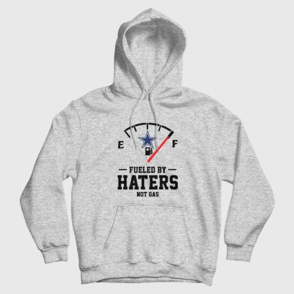 Dallas Cowboys Fueled By Haters Not Gas Hoodie