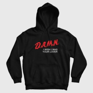 Damn I Wish I Was Your Lover Parody Hoodie 1