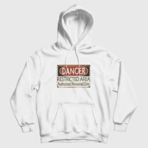 Danger Restricted Area Authorized Personnel Only Hoodie 2