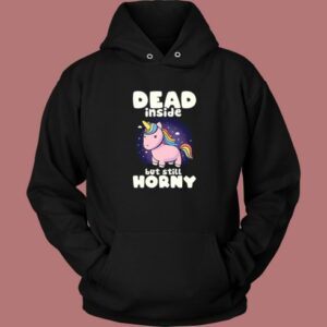 Dead Inside But Still Horny Hoodie Style On Sale 2