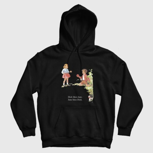 Dick Likes Jane Jane Likes Dick Hoodie