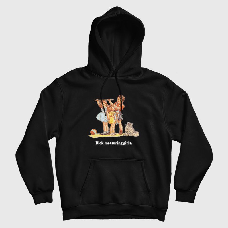 Dick Measuring Girls Hoodie Vintage Dick Measuring Girls Hoodie Vintage