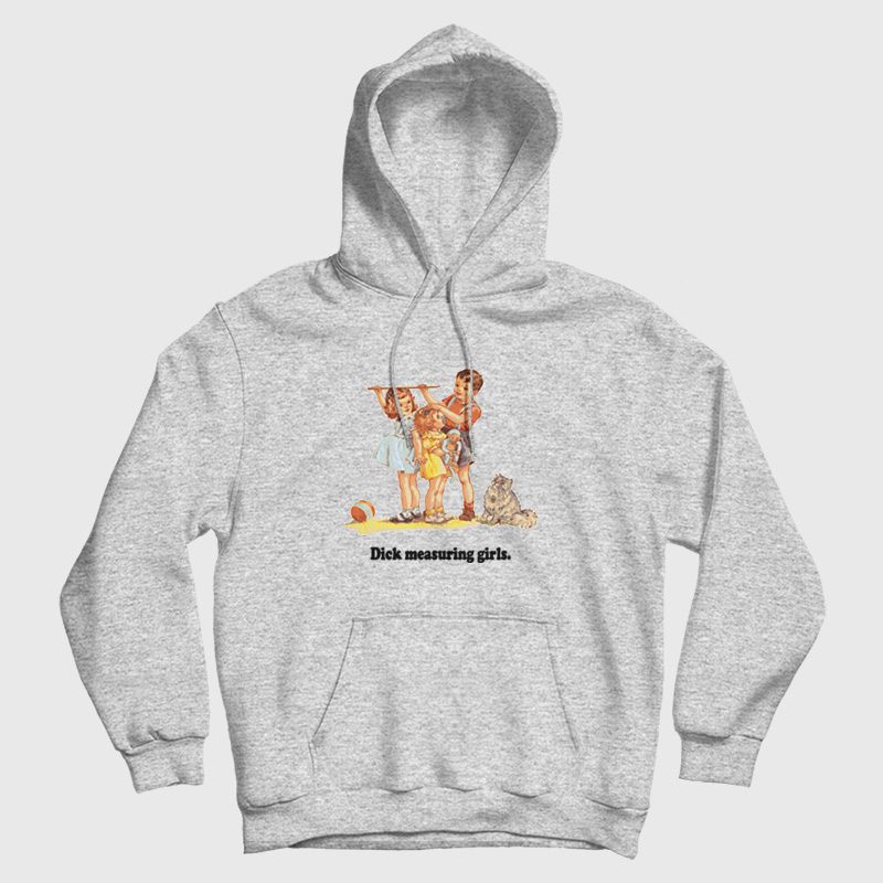 Dick Measuring Girls Hoodie Vintage Dick Measuring Girls Hoodie Vintage