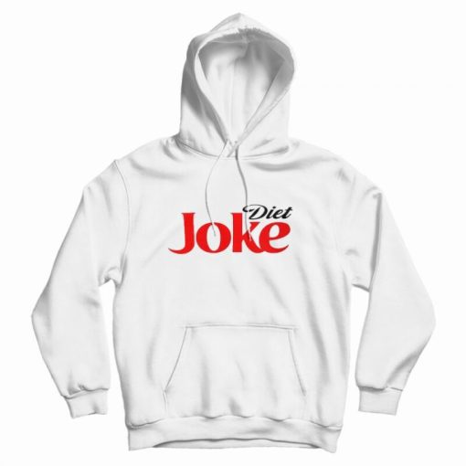Diet Joke Funny Hoodie Diet Joke Funny Hoodie