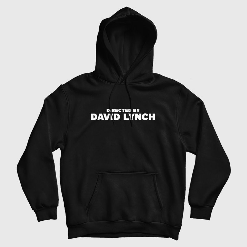 Directed By David Lynch Hoodie Directed By David Lynch Hoodie
