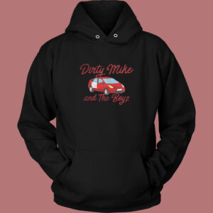 Dirty Mike And The Boys Retro Hoodie Style Dirty Mike And The Boys Retro Hoodie Style