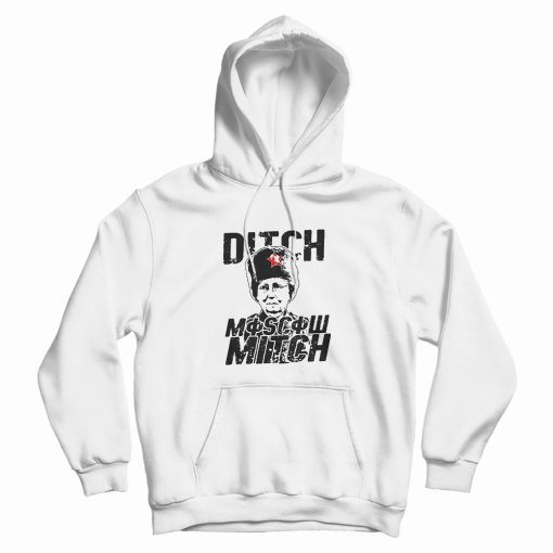 Ditch Moscow Mitch McConnell Hoodie Ditch Moscow Mitch McConnell Hoodie