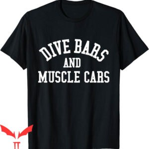 Dive Bar Club T-Shirt Dive Bars And Muscle Cars 70s