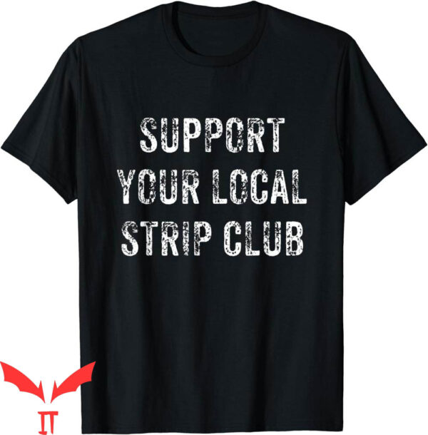 Dive Bar Club T-Shirt Funny Support Your Local Strip Club